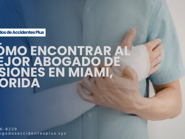 Cómo encontrar al mejor abogado de lesiones en Miami, Florida
