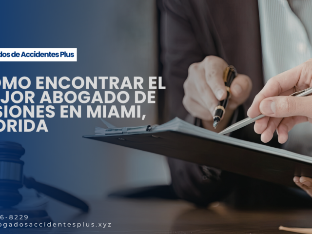 Cómo encontrar el mejor abogado de lesiones en Miami, Florida